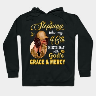 Stepping Into My 46th Birthday With God's Grace & Mercy Bday Hoodie